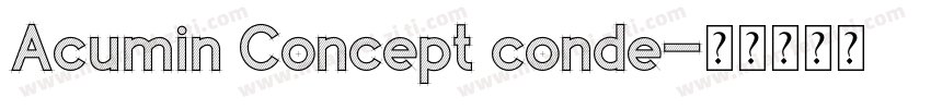 Acumin Concept conde字体转换